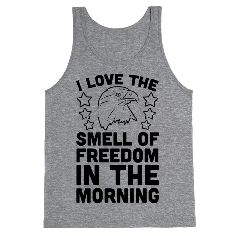 I Love The Smell Of Freedom In The Morning Tank Top