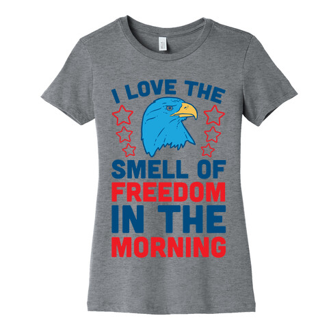 I Love The Smell Of Freedom In The Morning Womens T-Shirt