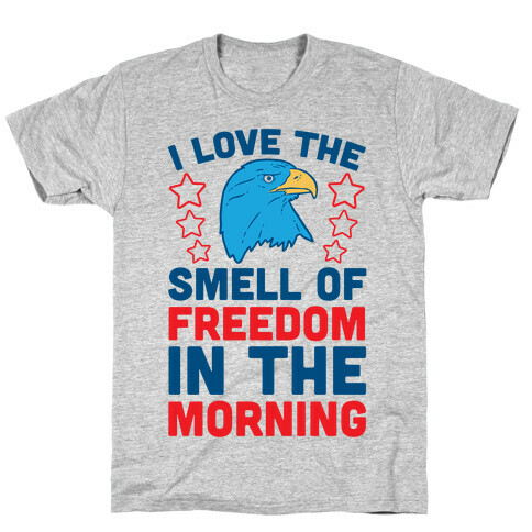 I Love The Smell Of Freedom In The Morning T-Shirt