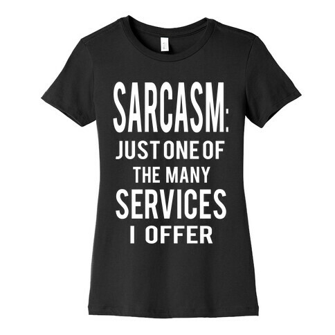 Sarcasm Womens T-Shirt