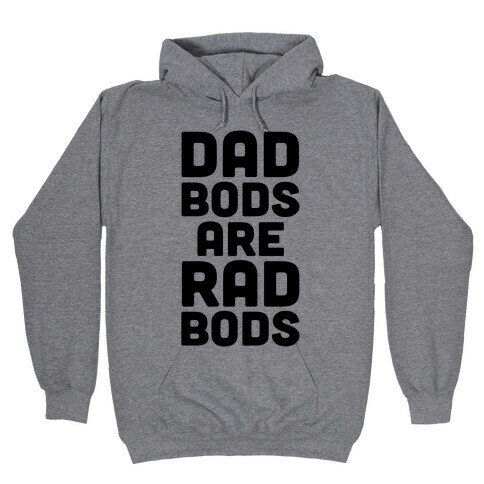 Dad Bods Are Rad Bods Hooded Sweatshirt