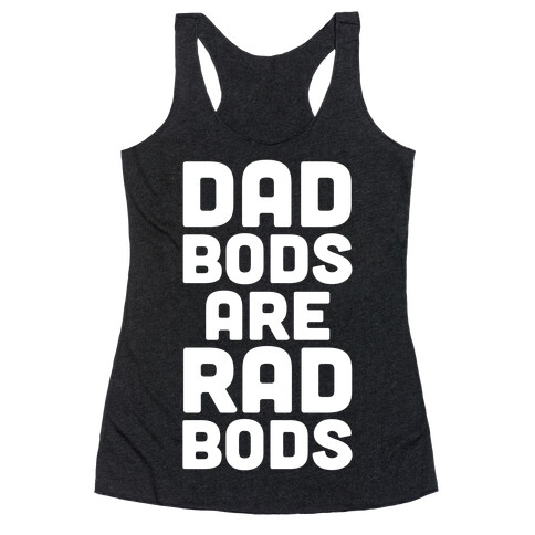 Dad Bods Are Rad Bods Racerback Tank Top