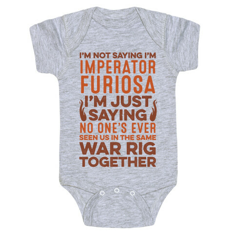 I'm Not Saying I'm Imperator Furiosa Baby One-Piece