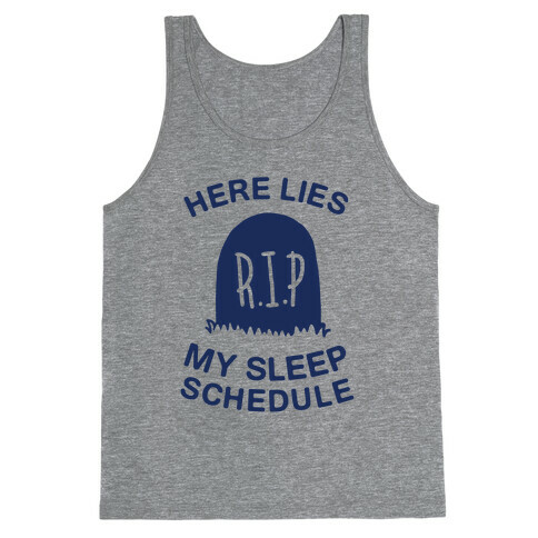 Here Lies My Sleep Schedule Tank Top