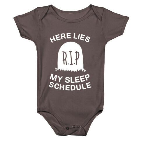 Here Lies My Sleep Schedule Baby One-Piece