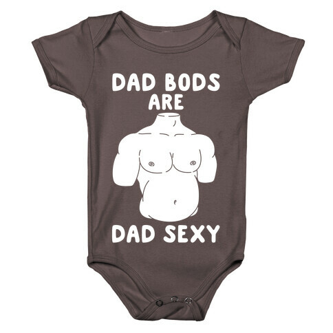 Dad Bods Are Dad Sexy Baby One-Piece