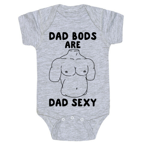 Dad Bods Are Dad Sexy Baby One-Piece