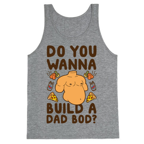 Do You Wanna Build A Dad Bod Tank Top