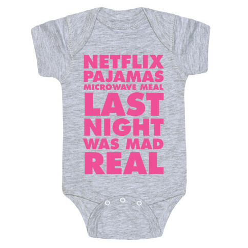 Netflix, Pajamas, Microwave Meal, Last Night Was Mad Real Baby One-Piece