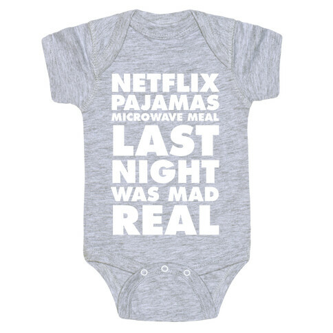 Netflix, Pajamas, Microwave Meal, Last Night Was Mad Real Baby One-Piece
