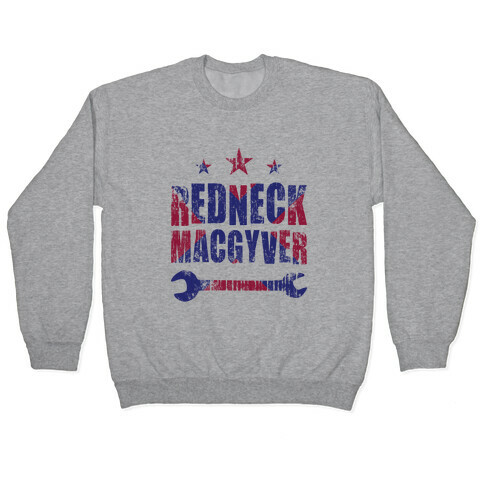 Redneck MacGyver Pullover