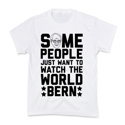 Some People Just Want To Watch The World Bern Kids T-Shirt