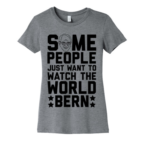 Some People Just Want To Watch The World Bern Womens T-Shirt