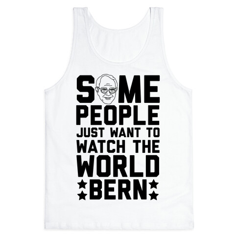 Some People Just Want To Watch The World Bern Tank Top