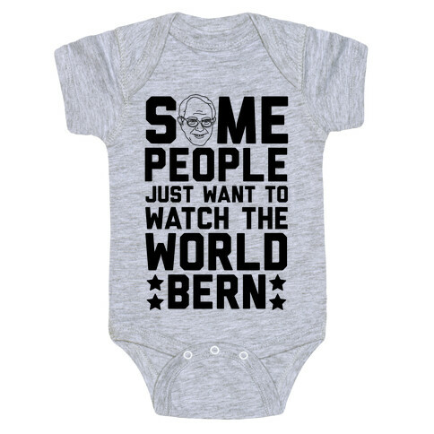 Some People Just Want To Watch The World Bern Baby One-Piece