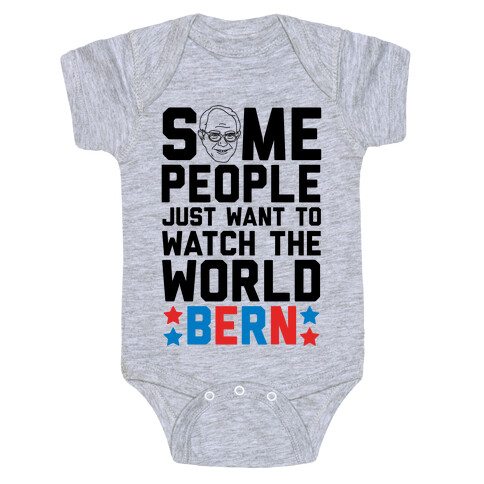 Some People Just Want To Watch The World Bern Baby One-Piece