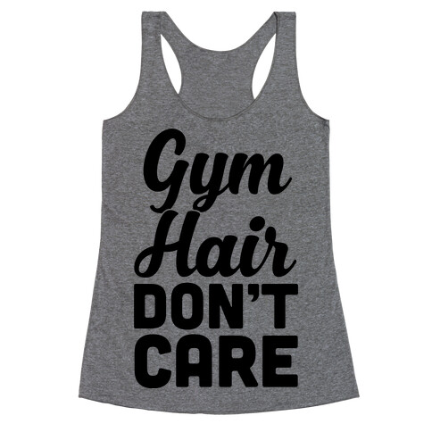 Gym Hair Don't Care Racerback Tank Top