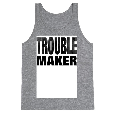 Trouble Maker Tank Top