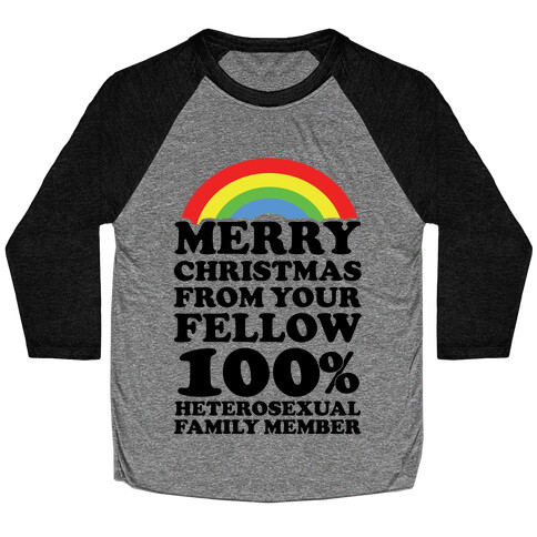 Merry Christmas From Your Fellow 100% Heterosexual Family Member Baseball Tee