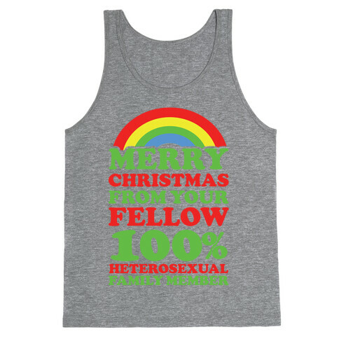 Merry Christmas From Your Fellow 100% Heterosexual Family Member Tank Top