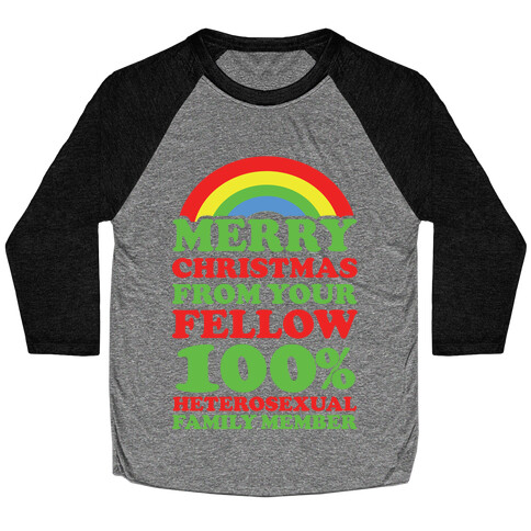 Merry Christmas From Your Fellow 100% Heterosexual Family Member Baseball Tee