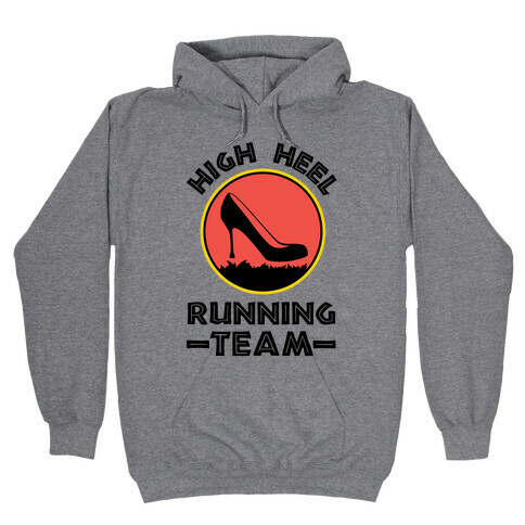 High Heel Running Team Hooded Sweatshirt