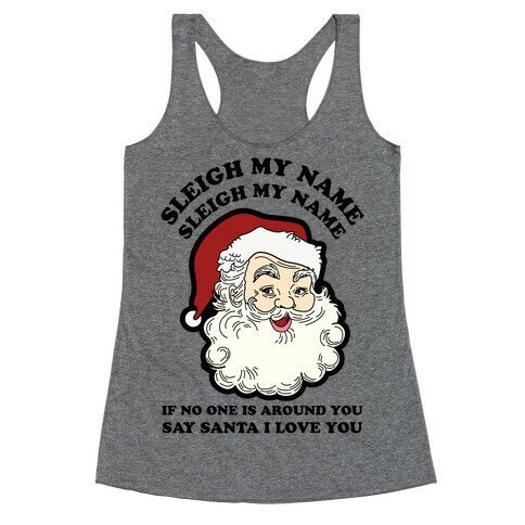 Sleigh My Name Sleigh My Name Racerback Tank Top