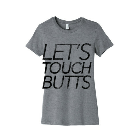 Let's Touch Butts Womens T-Shirt