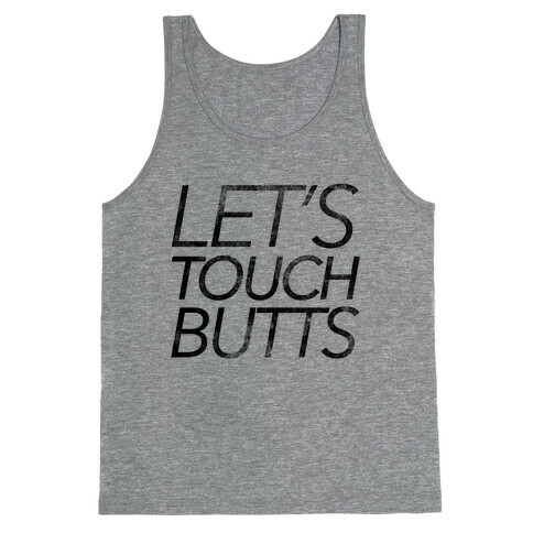 Let's Touch Butts Tank Top