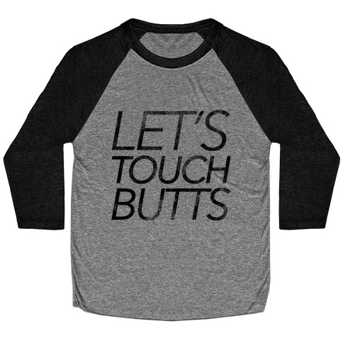 Let's Touch Butts Baseball Tee