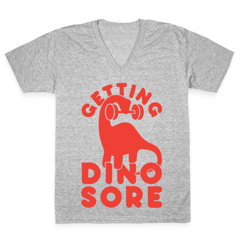 Getting Dino-Sore V-Neck Tee Shirt