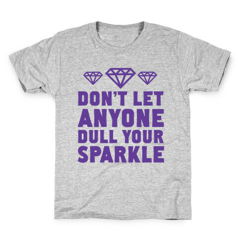 Don't Let Anyone Dull Your Sparkle Kids T-Shirt