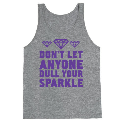Don't Let Anyone Dull Your Sparkle Tank Top