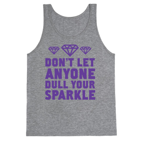 Don't Let Anyone Dull Your Sparkle Tank Top