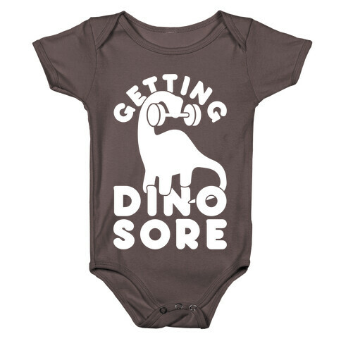 Getting Dino-Sore Baby One-Piece