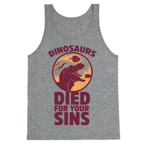 Dinosaurs Died For Your Sins Tank Top