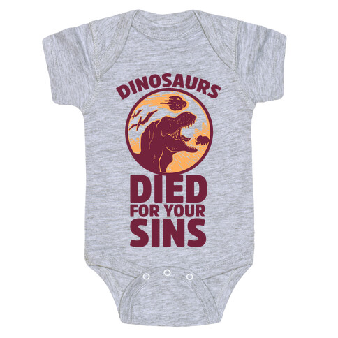 Dinosaurs Died For Your Sins Baby One-Piece