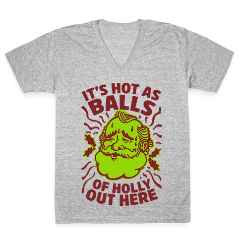 It's Hot as Balls of Holly Out Here V-Neck Tee Shirt