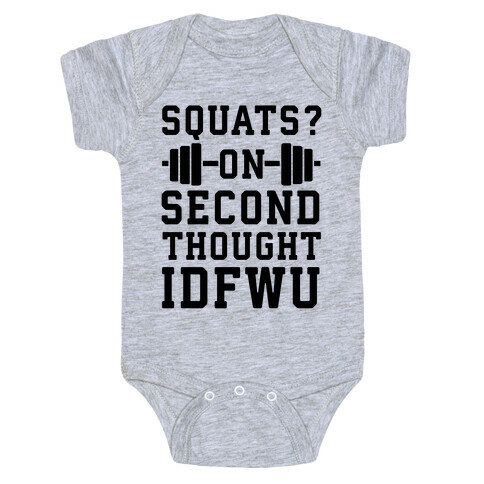 Squats? On Second Thought IDFWU Baby One-Piece