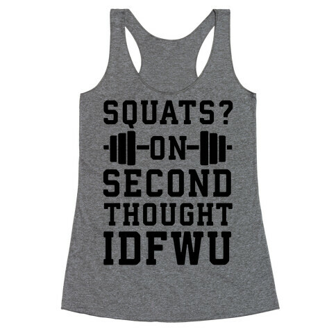 Squats? On Second Thought IDFWU Racerback Tank Top