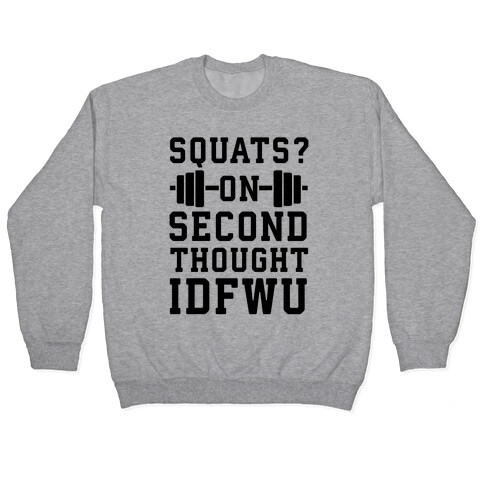 Squats? On Second Thought IDFWU Pullover