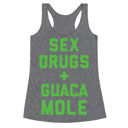 Sex Drugs and Guacamole Racerback Tank Top