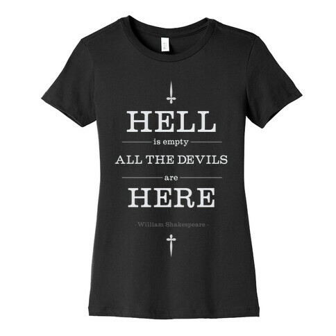 Hell is Empty Womens T-Shirt