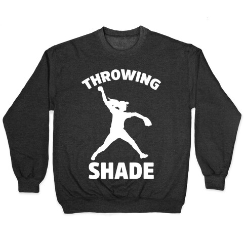 Throwing Shade (Softball) Pullover