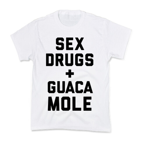 Sex Drugs and Guacamole Kids T-Shirt