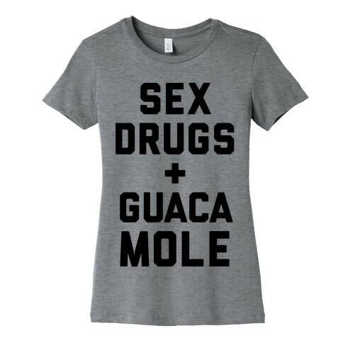 Sex Drugs and Guacamole Womens T-Shirt