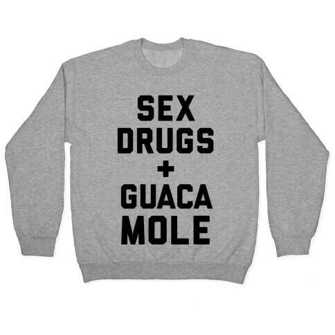 Sex Drugs and Guacamole Pullover