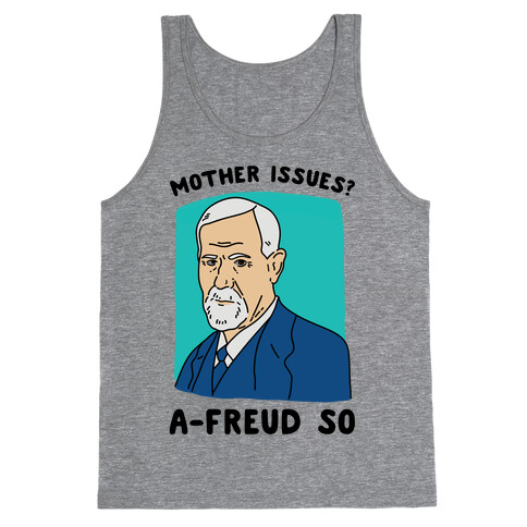 Mother Issues? A-Freud So Tank Top