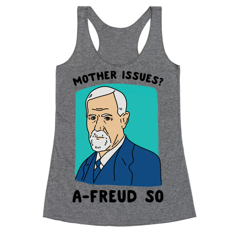 Mother Issues? A-Freud So Racerback Tank Top