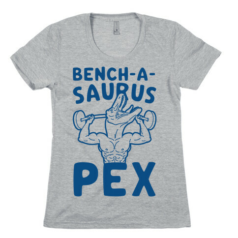 Bench-A-Saurus Pex Womens T-Shirt